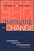 Managing for Change: Leadership, Strategy and Management in Asian NGOs (9781853837210) by Smillie, Ian; Hailey, John