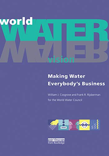 Imagen de archivo de World Water Vision : Making Water Everybody's Business a la venta por Better World Books