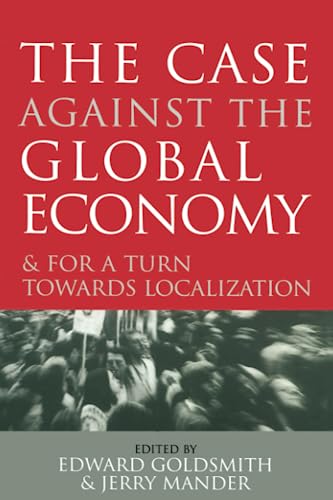 Beispielbild fr The Case Against the Global Economy zum Verkauf von Blackwell's