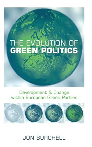 Stock image for The Evolution of Green Politics: Development and Change Within European Green Parties for sale by Chiron Media