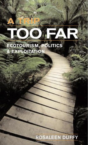 Stock image for A Trip Too Far: Ecotourism, Politics and Exploitation for sale by WorldofBooks