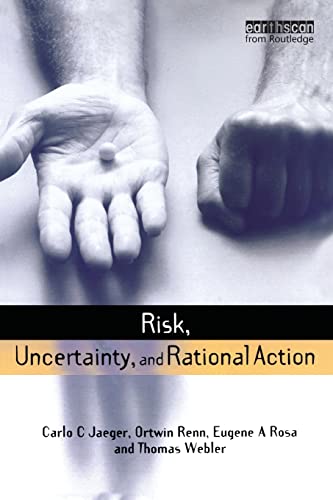 9781853837708: Risk, Uncertainty and Rational Action (Earthscan Risk in Society)