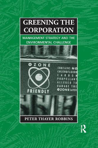 Stock image for Greening the Corporation: Management Strategy and the Environmental Challenge for sale by Chiron Media