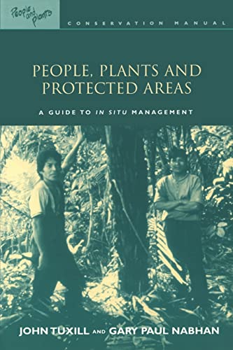 Stock image for PEOPLE, PLANTS AND PROTECTED AREAS: A Guide to in Situ Management (People and Plants International Conservation) for sale by WorldofBooks