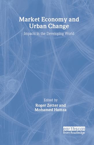 Market Economy And Urban Change: Impacts In The Developing World