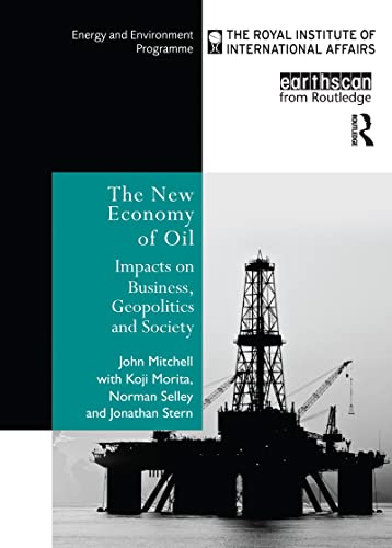 9781853837968: The New Economy of Oil: Impacts on Business, Geopolitics and Society. (Energy & Environmental Programme)