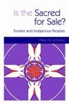Beispielbild fr Is the Sacred for Sale: Tourism and Indigenous Peoples zum Verkauf von WorldofBooks