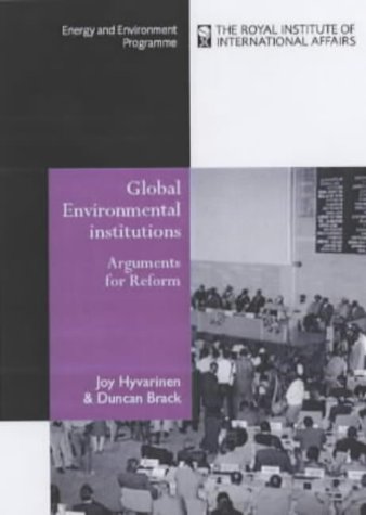 Global Environmental Institutions: Arguments for Reform (9781853838651) by Hyvarinen, Joy; Brack, Duncan