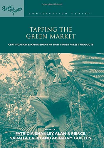 9781853838712: Tapping the Green Market: Certification and Management of Non-Timber Forest Products: Management and Certification of Non-timber Forest Products