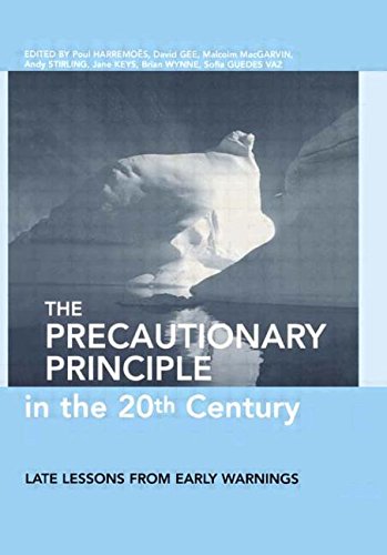 Stock image for The Precautionary Principle in the 20th Century: Late Lessons from Early Warnings for sale by Ergodebooks