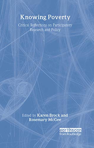 Knowing Poverty: Critical Reflections on Participatory Research and Policy (9781853838996) by Brock, Karen