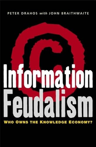 9781853839177: Information Feudalism: Who Owns the Knowledge Economy