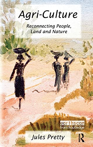 Stock image for Agri-Culture: Reconnecting People, Land and Nature for sale by Blackwell's