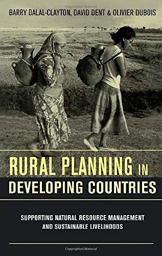 Rural Planning in Developing Countries: Supporting Natural Resource Management and Sustainable Livelihoods (9781853839399) by Dalal-Clayton, Barry; Dent, David; Dubois, Olivier