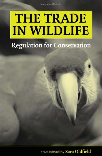 Imagen de archivo de The Trade in Wildlife : Regulation for Conservation a la venta por Better World Books