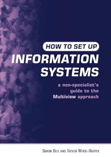 Stock image for How to Set Up Information Systems: A Non-specialist's Guide to the Multiview Approach for sale by THE SAINT BOOKSTORE