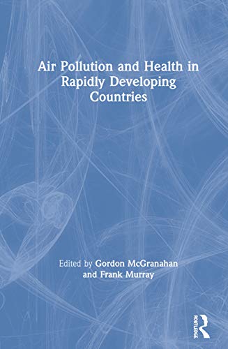 Stock image for Air Pollution &amp; Health in Rapidly Developing Countries for sale by Blackwell's