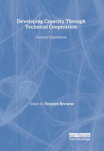 Beispielbild fr Developing Capacity Through Technical Cooperation: Country Experiences zum Verkauf von Anybook.com