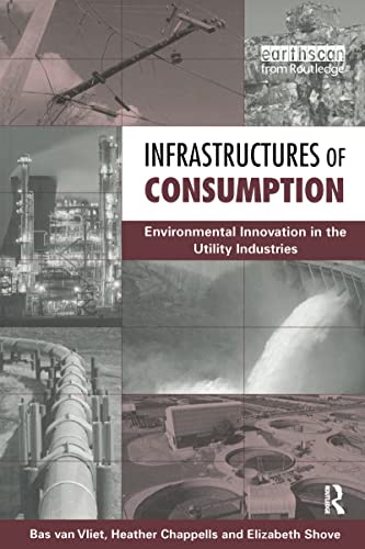 Imagen de archivo de Infrastructures of Consumption: Environmental Innovation in the Utility Industries a la venta por Blackwell's