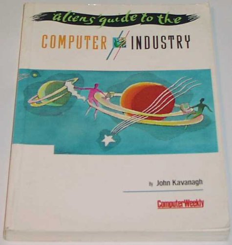 Beispielbild fr Aliens' Guide to the Computer Industry zum Verkauf von Antiquariat Armebooks