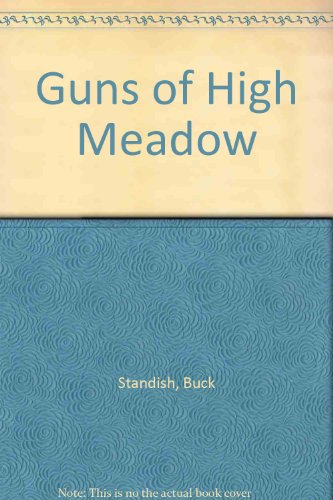 Stock image for Guns of High Meadow for sale by Goldstone Books