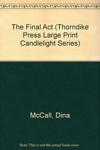 9781853892875: The Final Act (Thorndike Press Large Print Candlelight Series)