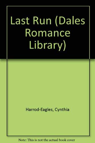 Last Run (Dales Romance Library) (9781853894466) by Harrod-eagles, Cynthia