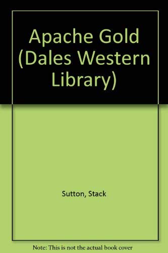9781853897054: Apache Gold (Dales Western Library)