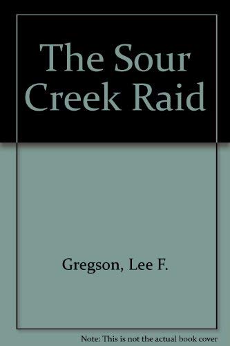 Stock image for The Sour Creek Raid for sale by WorldofBooks