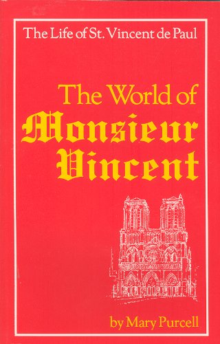 Beispielbild fr World of Monsieur Vincent: The Life of St. Vincent de Paul zum Verkauf von Kennys Bookshop and Art Galleries Ltd.