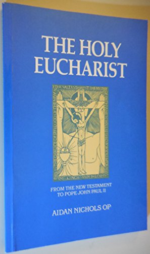 Stock image for The Holy Eucharist: From the New Testament to Pope John Paul II (The Oscott Series, No. 6) for sale by SecondSale