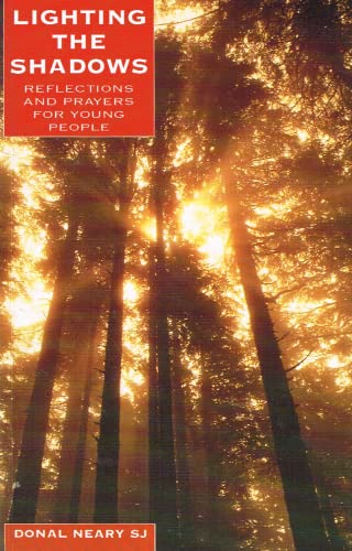 Stock image for Lighting the Shadows: Reflections and Prayers for Young People for sale by WorldofBooks