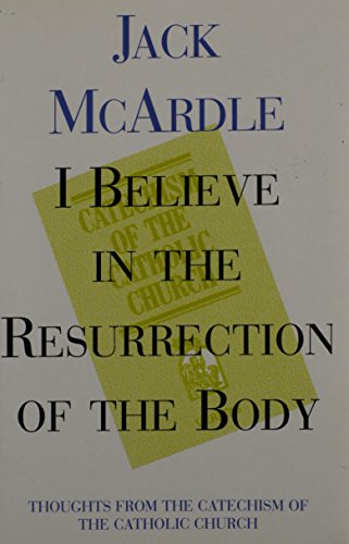 9781853902895: I Believe in the Resurrection of the Body: Thoughts from the Catechism of the Catholic Church on Death, Judgement