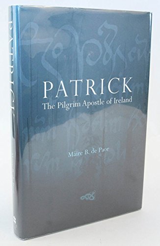 Imagen de archivo de Patrick: The Pilgrim Apostle of Ireland a la venta por WorldofBooks