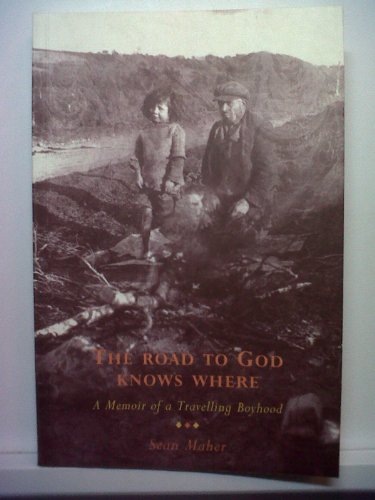 9781853903144: The Road to God Knows Where: A Memoir of a Travelling Boyhood