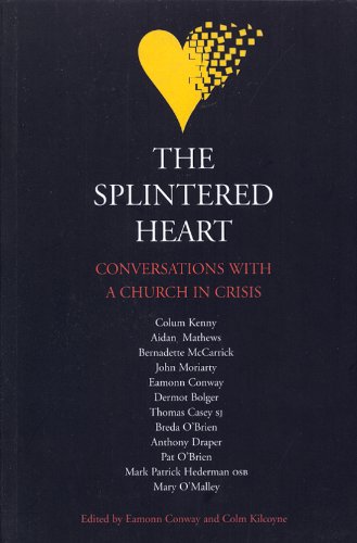 Stock image for The Splintered Heart: Conversations with a Church in Crisis for sale by WorldofBooks