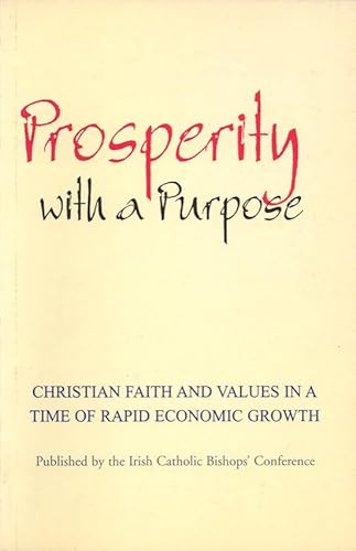 PROSPERITY WITH A PURPOSE. Christian Faith and Values in a Time of Rapid Economic Growth