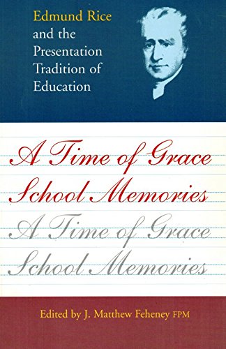 9781853903564: A Time of Grace - School Memories: Edmund Rice and the Presentation Tradition of Education