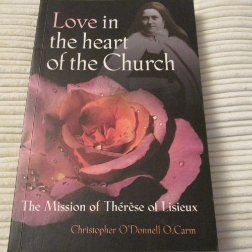 Stock image for Love in the Heart of the Church: The Mission of Therese of Lisieux for sale by ThriftBooks-Dallas