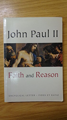 9781853904172: Faith and reason: Encyclical letter Fides et ratio of the Supreme Pontiff John Paul II to the bishops of the Catholic Church on the relationship between faith and reason