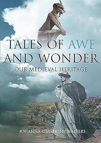 

Tales of Awe and Wonder: Our Medieval Heritage