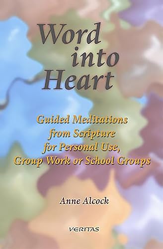 9781853904790: Word Into Heart: Guided Meditations from Scripture for Personal Use, Group Work,