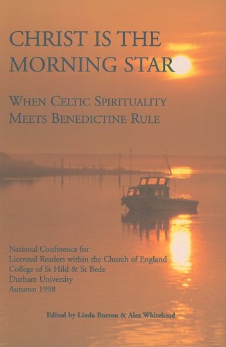 Beispielbild fr Christ is the Morning Star: When Celtic Spirituality Meets Benedictine Rule zum Verkauf von WorldofBooks