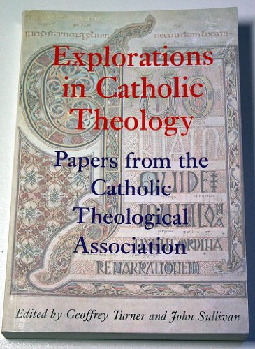 Imagen de archivo de Explorations in Catholic Theology: Papers from the Catholic Theological Association a la venta por Tall Stories BA