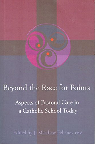 Stock image for Beyond the Race for Points: Aspects of Pastoral Care in a Catholic School Today for sale by Pigeonhouse Books, Dublin