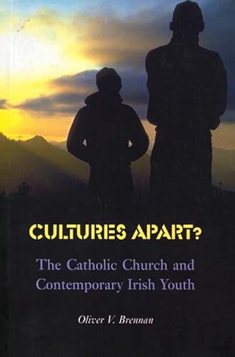 Stock image for Cultures Apart?: The Catholic Church and Contemporary Irish Youth for sale by WorldofBooks