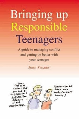 Beispielbild fr Bringing Up Responsible Teenagers: A Guide to Managing Conflict and getting on better with your teenager zum Verkauf von WorldofBooks