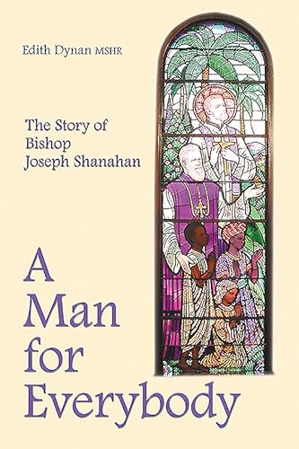 Imagen de archivo de A Man for Everybody: The Story of Bishop Joseph Shanahan a la venta por WorldofBooks