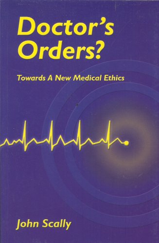Stock image for Doctors Orders?: Towards A New Medical Ethics for sale by WorldofBooks