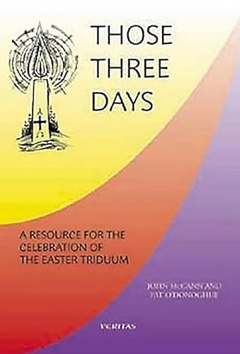 Beispielbild fr Those Three Days: A Resource for the Celebration of the Easter Triduum zum Verkauf von April House Books
